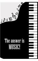 Answer is Music