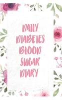 Daily Diabetes Blood Sugar Diary: Easy Glucose Monitoring Record Meals, Medications & More! Best Log Book For Diabetics