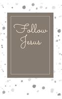 Follow Jesus