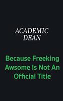Academic Dean because freeking awsome is not an official title: Writing careers journals and notebook. A way towards enhancement