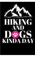 Hking And Dogs Kinda Day - Hiking And Dog Lover Journal