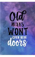 Old Ways Won't Open New Doors