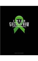 I Wear Green For My Mom Cerebral Palsy Awareness