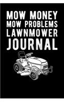 Mow Money Mow Problems Lawnmower Journal