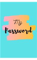 My Password and Account Information Tracker Journal: Journal for Password Keeper Login Information Website Passwords Organiser Plan