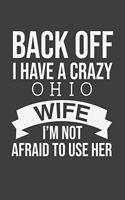 Back Off I Have A Crazy Ohio Wife I'm Not Afraid To Use Her