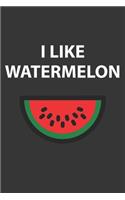 I Like Watermelon Notebook: Lined Journal, 120 Pages, 6 x 9, Affordable Gift Journal Matte Finish