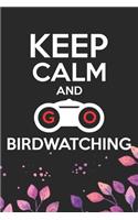 Keep Calm And Birdwatching