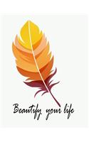 Beautify your life