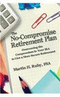 No-Compromise Retirement Plan