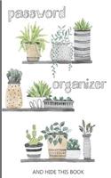 Password Organizer And Hide This Book: 5" x 8" Plants Collection Design, Password Organizer Small Book With Tabbed Pages, Over 350 Record User And Password. Keep Favorite Website, Usernam