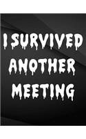 I Survived another meeting.