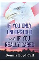 If You Only Understood and If You Really Cared