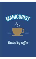 Manicurist Fueled by Coffee Journal, Blank Sketch Paper: Sketchbook Artist Drawing Notebook (Office & Work Humor)