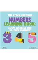 The Czech Children Numbers Learning Book: A Fun, Colorful Way to Learn Numbers!