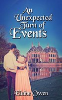 An Unexpected Turn of Events: (3 Longbourn Unexpected)