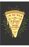 I'm So Sick of Food Having Calories