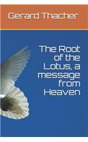 The Root of the Lotus, a message from Heaven