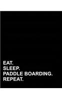 Eat Sleep Paddle Boarding Repeat: (Blank Guitar Tab Paper)