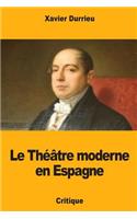 Le Théâtre moderne en Espagne