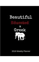 Beautiful Educated & Greek 2019 Weekly Planner