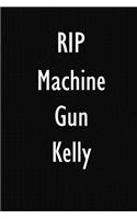 RIP Machine Gun Kelly