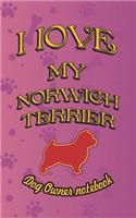 I Love My Norwich Terrier - Dog Owner Notebook