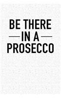 Be There in a Prosecco