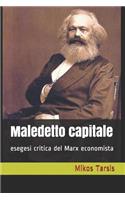 Maledetto capitale: esegesi critica del Marx economista