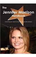 The Jennifer Morrison Handbook - Everything You Need to Know about Jennifer Morrison: (English)