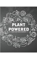 Plant Powered Blank Plant-Based Cookbook: 100 Blank Pages for You to Customize Your Own Plant-Based Diet Recipe Book (8 X 10 Inches / Black)
