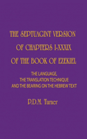 Septuagint Version of Chapters I-XXXIX of the Book of Ezekiel