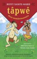 Tâpwê Êkwa Mamâhtâwastotin (Tapwe and the Magic Hat, Cree Edition)