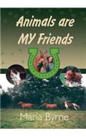 Animals are My Friends