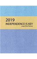 2019 Independence Is Key Large Print Planner