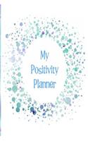 My Positivity Planner: Develop a Powerful Positive Mindset by Looking Forward to Live with a Grateful and Positive Outlook with a Green and Purple Star Design