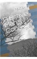 A Brave Man's Courage