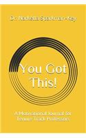 You Got This!