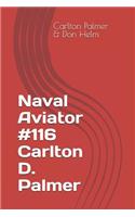 Naval Aviator #116 Carlton D. Palmer