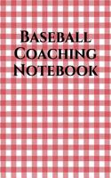 Baseball Coach Notebook: Baseball Coaching Journal for Training Notes, Strategy, Plays Diagrams and Sketches