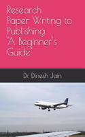 Research Paper Writing to Publishing A Beginners Guide