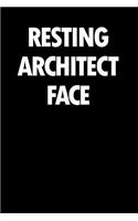 Resting Architect Face: Blank Lined Novelty Office Humor Themed Notebook to Write In: With a Versatile Wide Rule Interior: Black and White Text