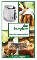 Das Komplette Keto- Luftfritteusen- Kochbuch