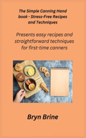 Simple Canning Hand book - Stress-Free Recipes and Techniques