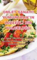 Omlet Sanati! Yumurtalik'in Lezzetlİ Bİr YolculuĞu