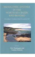 Mesolithic Studies in the North Sea Basin and Beyond