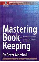 Mastering Book-Keeping: A Complete Guide to the Principles and Practice of Business Accounting