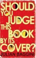 Should You Judge This Book by its Cover?: 100 Fresh Takes on Familiar Sayings and Quotations
