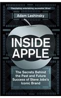Inside Apple: The Secrets Behind the Past and Future Success of Steve Jobs's Iconic Brand(English)