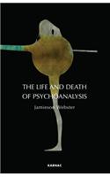 The Life and Death of Psychoanalysis
